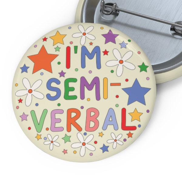 Ich bin Semi-Verbal Pin | Selektive Mute-Bewusstsein