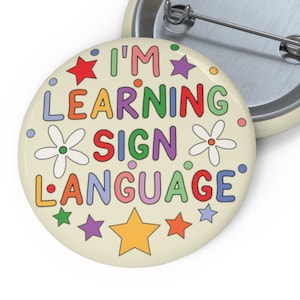 I&#39;m Learning Sign Language Pin Badge Button