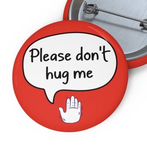 Please Don&#39;t Hug Me Badge Pin | Respect Boundaries