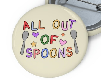 All Out of Spoons Badge Pin para Spoonies / Regalo de enfermedad crónica