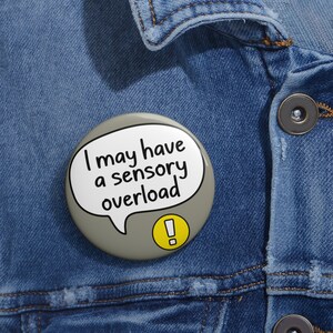 Sensory Overload Communication Button Badge - Autism Senses Awareness Pin image 4