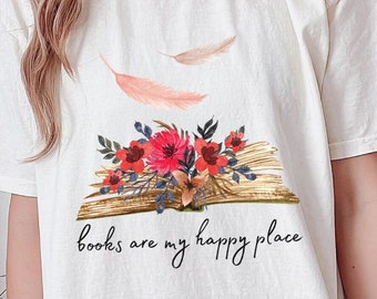 Books Are My Happy Place Tshirt Book Lover T Shirts Bibliophile Gift Librarian Shirt Bookworm Shirts Reading Teacher Tshirts for Reader