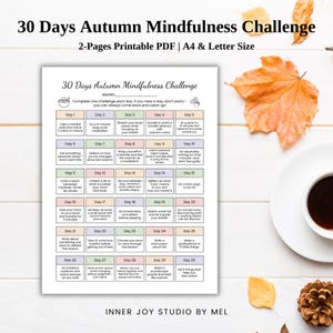 May include: A printable PDF titled "30 Days Autumn Mindfulness Challenge" with a daily challenge list. The design includes autumn leaves and a cup of coffee. The text includes prompts for daily mindfulness practices.