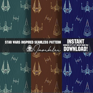 May include: Seamless pattern design featuring Star Wars-inspired illustrations of X-wing fighters, TIE fighters, and other spacecraft. The design is available in teal, brown, and navy blue backgrounds. The text reads "STAR WARS INSPIRED SEAMLESS PATTERN" and "INSTANT DOWNLOAD!"