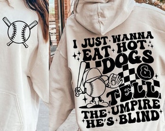 I Just Wanna Eat Hot Dogs Tell The Umpire He's Blind Svg, Bestie Svg, Funny Shirt Svg, Trendy Baseball Svg, Wavy Stacked Svg