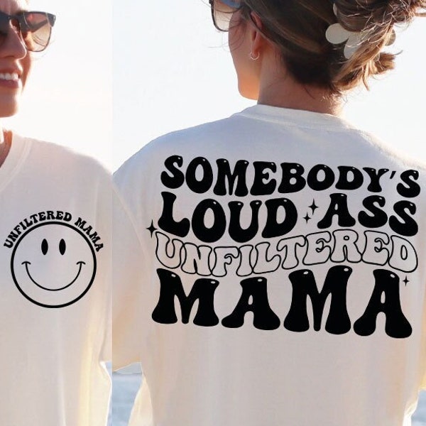 Somebody's Loud Ass Unfiltered Mama SVG-PNG, Mama SVG, Mama Shirt Svg, Funny Mama Svg, Unfiltered Mama Svg, Trendy Svg, Digital Cut File
