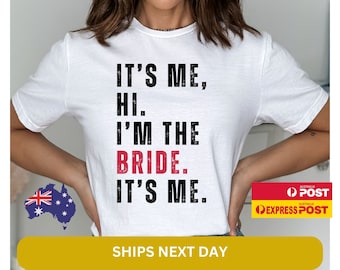 It's Me Hi I'm The Bride T-Shirt: Bridal Shower Gift