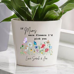 Gift For Mum, Gift for Mothers Day, Personalised Vase, If Mums Were Flowers Flower Pot, Grandmother Gift Nanna, Gran, Gift For Nanny 00360