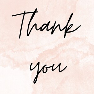 May include: A digital art print with the words "Thank you" in black script. The background features a soft, watercolor-style wash in shades of pink and white, creating a gentle and elegant aesthetic.