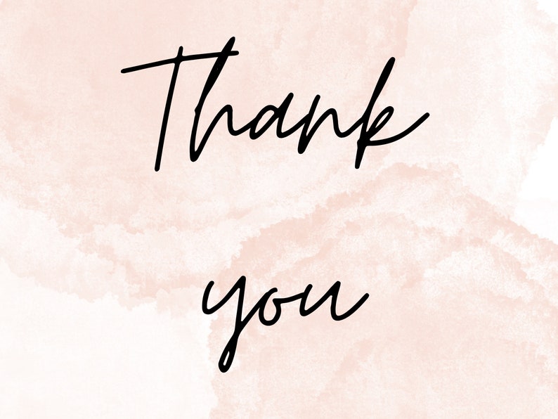 May include: A digital art print with the words "Thank you" in black script. The background features a soft, watercolor-style wash in shades of pink and white, creating a gentle and elegant aesthetic.