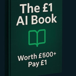 May include: A green book with white text that reads "The £1 AI Book". Below the title is a green outline of an open book. The bottom of the book reads "Worth £500+ Pay £1".