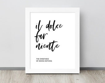 Italian Quote Italian Sayings Framed Print Il Dolce Far Niente Wall Art Italian Home Decor Famous Italian Quotes About Life Italian Gift
