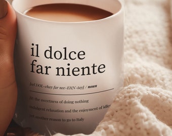 Taza de café italiana con la frase "il dolce far niente", regalo italiano perfecto para ella o para él, taza con frase "dolce vita", regalo italiano único, taza italiana