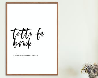 Italiaans citaat Italiaanse gezegden ingelijste print Tutto Fa Brodo muurkunst Italiaanse woondecoratie Italiaanse geschenken Beroemde Italiaanse citaten voor keuken