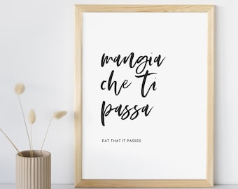 Italian Quote Italian Sayings Unframed Print Mangia Che Ti Passa Wall Art Italian Kitchen Decor Italian Gifts Famous Italian Phrases