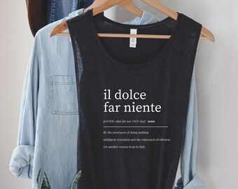 Camiseta Dolce Far Niente Camiseta sin mangas Camiseta con refrán italiano Bella Vita Camiseta con la dulzura de no hacer nada Idea de regalo para amantes de Italia Recuerdo de Italia