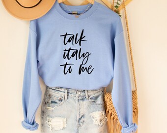 Italië Sweatshirt Italiaans Sweatshirt met ronde hals Italië TS Italië Ciao Shirt Italië Thema Shirt Gezellig Sweatshirt All Bodies Shirt Unisex