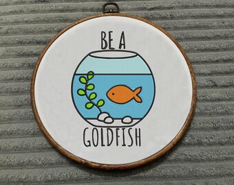 Be A Goldfish Embroidery, Goldfish Embroidery, Fish Embroidery, Fishbowl Embroidery, Goldfish In A Bowl Embroidery