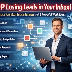 Peut inclure: Image publicitaire pour l'automatisation des entreprises immobilières. Un homme en costume tient un ordinateur portable. Le texte indique "STOP Losing Leads in Your Inbox!" et répertorie les flux de travail : Lead Capture, Appointment Reminders, Gmail to Google Drive, Review Requests et Weekly Reports.