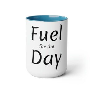 Coffee Mug Funny Coffee Mug Fuel for the Day Gift for Him Gift for Her Coffee Cup Two-Tone Coffee Mug