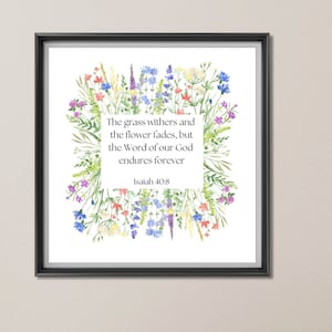Isaiah 40:8 Grass Withers and Flowers Fade The Word of The Lord Endures Forever Bible Verse Wall Art Scripture Wall Art Christian Home Decor