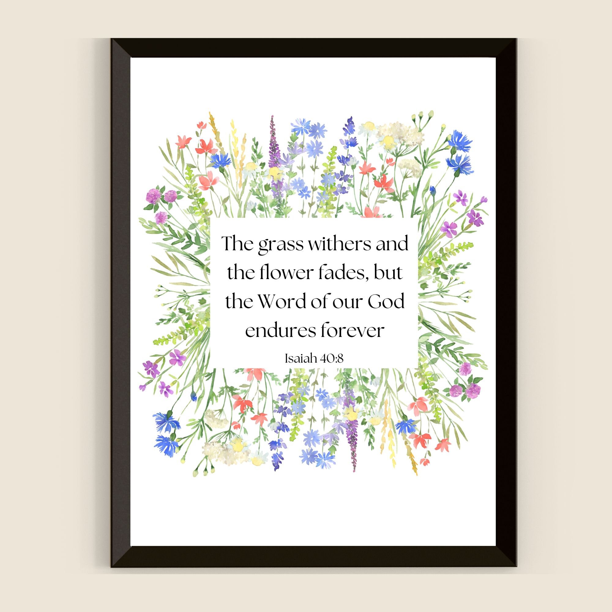 The Grass Withers and The Flower Fades, But The Word of God Endures Forever Christian Shirts The Grass Withers and The Flower Fades, But The Word of God Endures Forever Christian Shirts