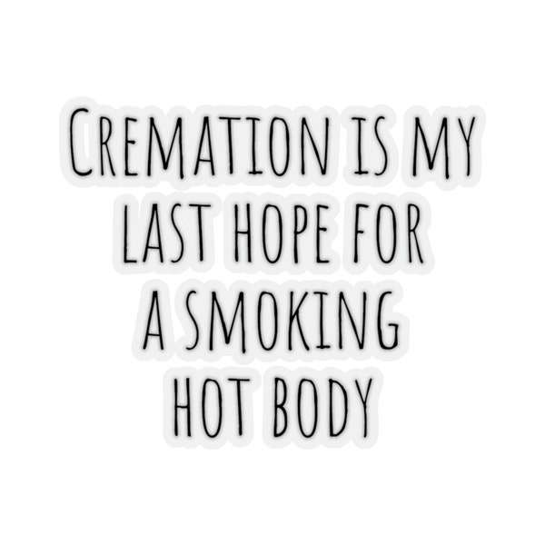 Funny Cremation Hot Body Sticker