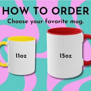 May include: How to order: Choose your favourite mug. Two mugs are shown, one with a yellow rim and one with a red rim. The mug with the yellow rim is 11oz and the mug with the red rim is 15oz.