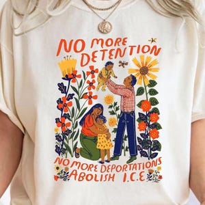 Comfort Colors® Floral Abolish Ice Protect Families Shirt, Social Justice Shirt, Immigrant Human Rights Shirt, Political Resistance Shirt