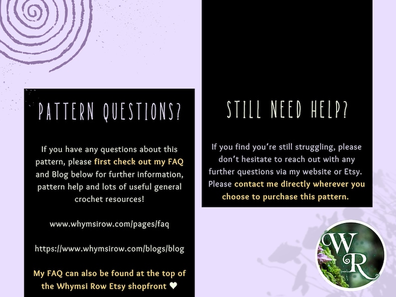 May include: Two black panels with white text on a light purple background. One panel reads "PATTERN QUESTIONS?" and provides links to FAQs and blogs. The other panel reads "STILL NEED HELP?" and offers contact information.