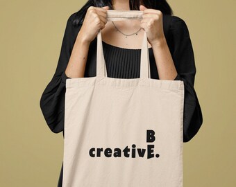 BE CREATIVE - tote bag for a photographers, designers, artists