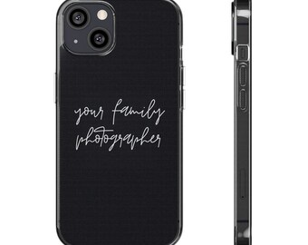 FAMILY PHOTOGRAPHER - phone case, iphone cover, made for photographers and designers