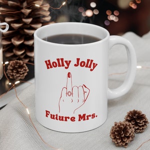 Holly Jolly Future Mrs Mug, Engaged AF Mug, Engagement Gift, Funny Engagement, Ring Finger Engaged Mug, Future Mrs Mug, Bridal Shower Gift