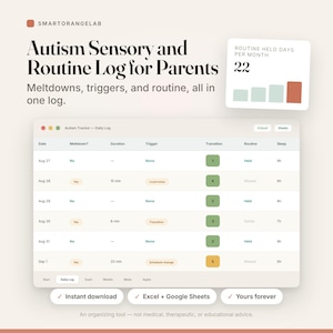 May include: A digital Autism Sensory and Routine Log for parents featuring a spreadsheet interface with columns for date, meltdowns, duration, triggers, transitions, routine, and sleep. Includes a bar chart showing 22 routine held days per month.