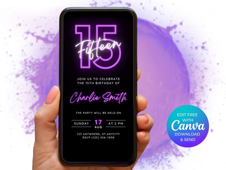 May include: A digital invitation on a smartphone screen with a neon purple 15 for a 15th birthday party. The invitation says "Join us to celebrate the 15th birthday of Charlie Smith. The party will be held on Sunday, August 17th at 2 PM. 123 Anywhere, St. Anycity. RSVP (123) 456-7890. Edit free with Canva. Download & Send."