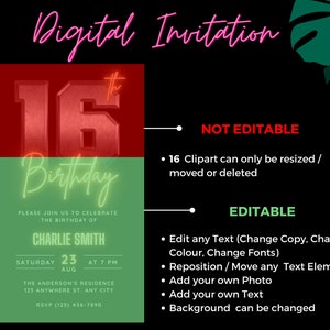 May include: A digital invitation for a 16th birthday party. The invitation features a red and green color scheme with a neon green "Birthday" text and a red number "16" with a neon green "th" on top. The invitation includes the name "Charlie Smith", the date "Saturday, August 23rd", the time "7 PM", and the location "The Anderson's Residence, 123 Anywhere St., Any City". The invitation also includes an RSVP number. The text "NOT EDITABLE" and "EDITABLE" are listed with bullet points describing what is editable and what is not.