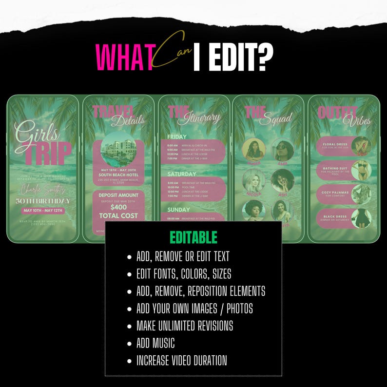 May include: A customizable digital template for a girls' trip itinerary. The template includes sections for travel details, itinerary, squad, and outfit vibes. The template is editable with text, fonts, colors, sizes, images, and photos. The template also allows for unlimited revisions, adding music, and increasing video duration.