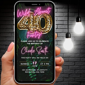 May include: A digital invitation for a 40th birthday party with a jungle theme. The invitation features a neon pink sign that says "Wild About Forty!" with a gold number 40 decorated with a leopard print. The invitation also includes the name "Charlie Smith" in neon pink text and details about the party, including the date, time, and location.