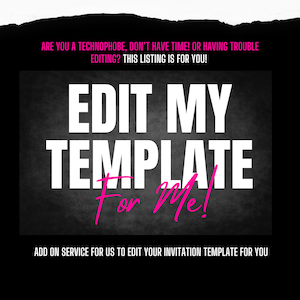 Edit My Template For Me | I&#39;ll Edit Your Invitation Template For You | Customization Add On | Invite Editing Service | Edit For Me