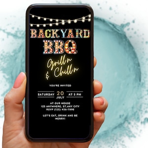 May include: A smartphone screen displaying a digital invitation for a backyard BBQ. The invitation features a colorful, illuminated sign that reads "Backyard BBQ Grilln & Chilln". The text below the sign includes the date, time, and location of the event.