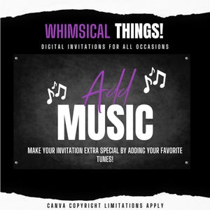 Peut inclure: Une invitation num&eacute;rique avec le texte "WHIMSICAL THINGS!" et "DIGITAL INVITATIONS FOR ALL OCCASIONS." Le design pr&eacute;sente les mots "Add MUSIC" dans une police stylis&eacute;e, avec des notes de musique et le texte "MAKE YOUR INVITATION EXTRA SPECIAL BY ADDING YOUR FAVORITE TUNES!"