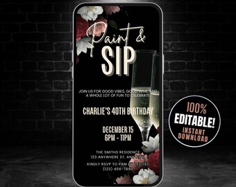 May include: A digital invitation for a 40th birthday party with a black background and floral accents. The invitation features a glass of champagne and the text "Paint & Sip" in a gold font. The text "Charlie's 40th Birthday" is also included, along with the date and time of the event. The invitation is 100% editable and includes an instant download option.