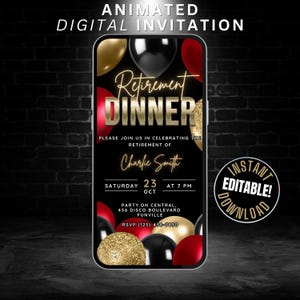 May include: A black digital invitation with gold and red balloons. The text reads "Retirement Dinner" with the name "Charlie Smith" and the date "Saturday, October 23rd at 7 PM". The invitation also includes the location and RSVP information. The text "Instant Editable Download" is in a circle with a gold border.