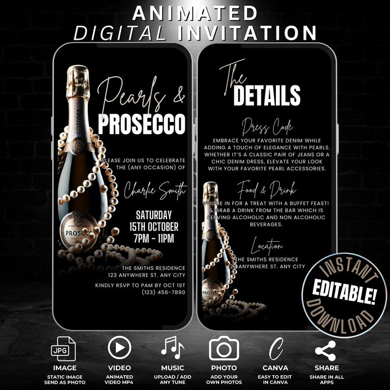 May include: A digital invitation for a party with a black background and a gold and white design. The invitation features a bottle of champagne with pearls and the text "Pearls & Prosecco". The invitation also includes the details of the party, including the date, time, location, and dress code. The text "Instant Editable Download" is in the bottom right corner.