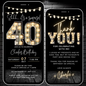 Puede incluir: Dos maquetas de teléfonos inteligentes negros con una invitación a una fiesta de cumpleaños número 40 a la izquierda y una tarjeta de agradecimiento a la derecha. La invitación presenta un 40 dorado con bombillas y el texto "Shhh... ¡es una sorpresa!" y "¡Únete a nosotros para celebrar el cumpleaños de Charles!" La tarjeta de agradecimiento presenta el texto "¡Gracias!" en dorado con bombillas y el texto "¡Por celebrar conmigo!" y "Amor siempre x Charlie x".