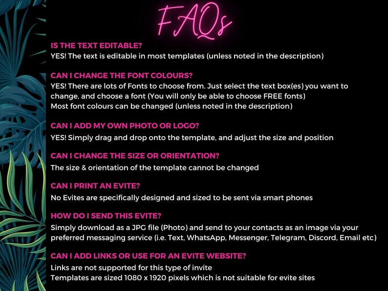 May include: A black and white graphic with pink text answering frequently asked questions about digital invitations. The text includes questions like "Is the text editable?" and "Can I add my own photo or logo?"