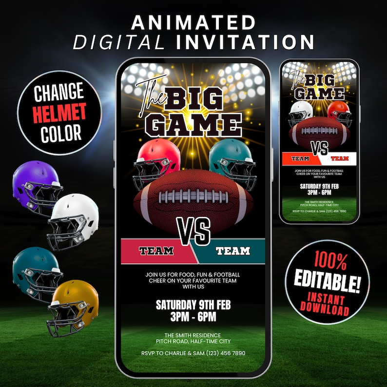May include: Animated digital invitation for a football game. The invitation features a football helmet, a football, and the text "The Big Game". The invitation is customizable with different helmet colors. The text on the invitation reads "Join us for food, fun & football cheer on your favourite team with us. Saturday 9th Feb 3PM - 6PM. The Smith Residence, Pitch Road, Half-Time City. RSVP to Charlie & Sam (123) 456 7890."