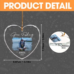 May include: Heart-shaped glass ornament with a photo of a person fishing, the text "Gone Fishing", the name "JOHN", and the year "2025". The ornament is 3.18 inches wide, 3.06 inches tall, and 6mm thick.