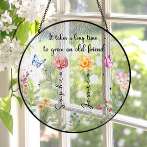Best Friend Birth Month Flower Stained Glass Suncatcher, It Takes A Long Time To Grow An Old Friend, Friendship Gift, Soul Sisters Gifts