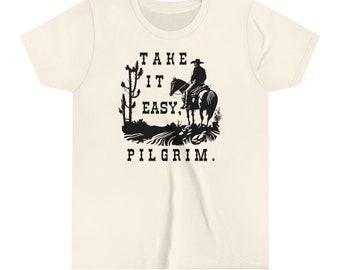 Take It Easy Pilgrim, Jeugd T Shirt, John Wayne, Cowboy Shirt, Western Shirt, Western Cowboy Shirt, Paard Shirt, Jeugd Bella Canvas